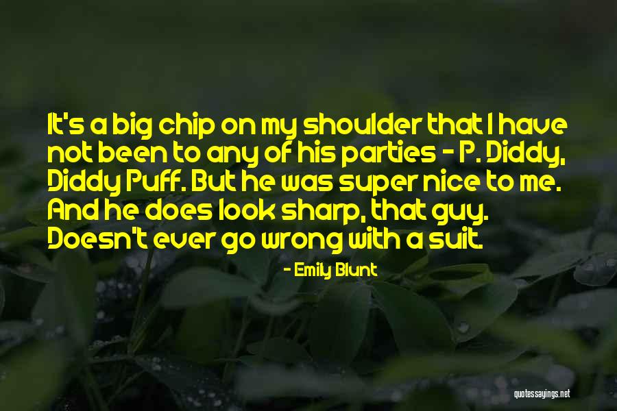 Chip On My Shoulder Quotes By Emily Blunt