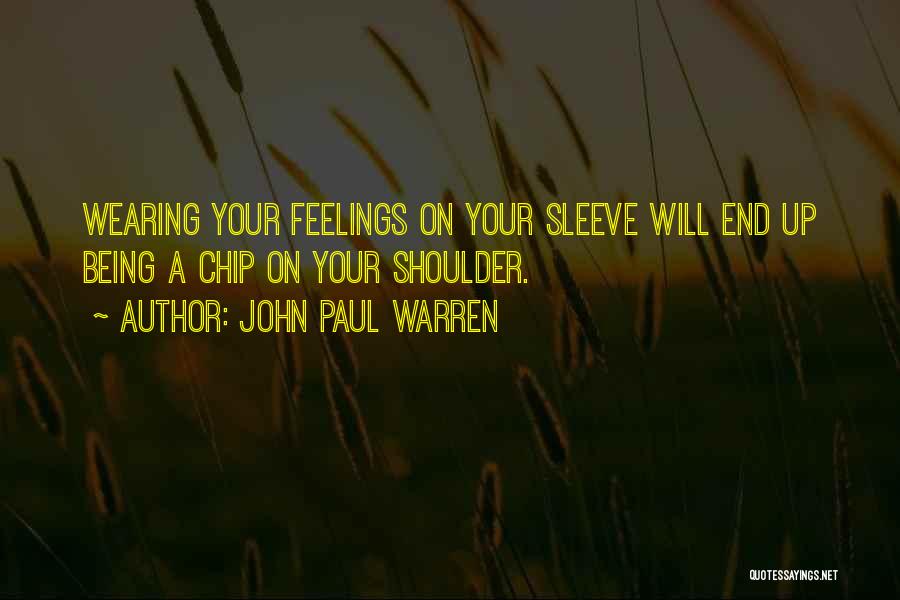 Chip On My Shoulder Quotes By John Paul Warren