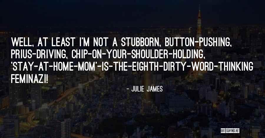 Chip On My Shoulder Quotes By Julie James