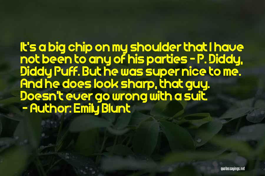 Chip On Shoulder Quotes By Emily Blunt