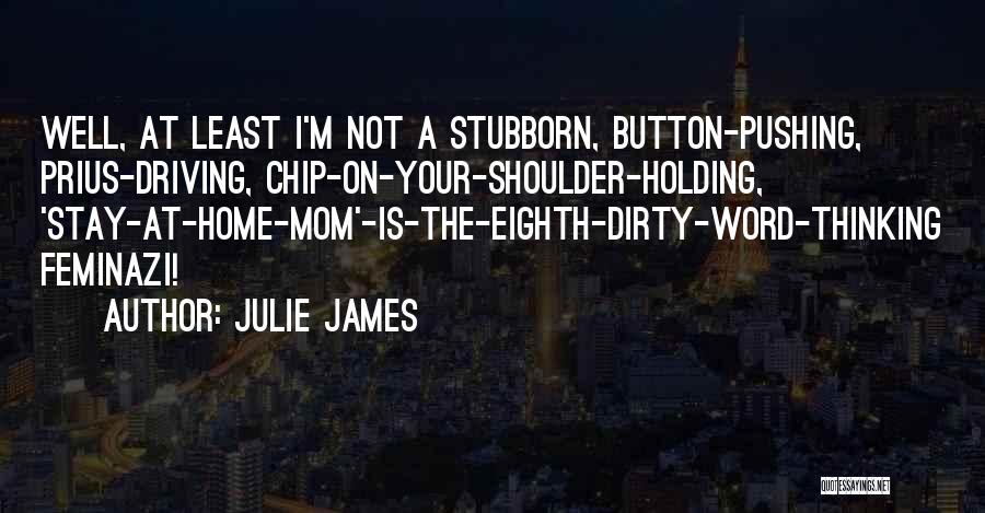 Chip On Your Shoulder Quotes By Julie James