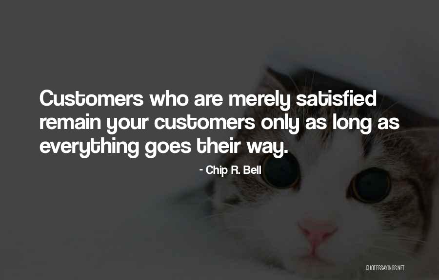 Chip R. Bell Quotes 710717