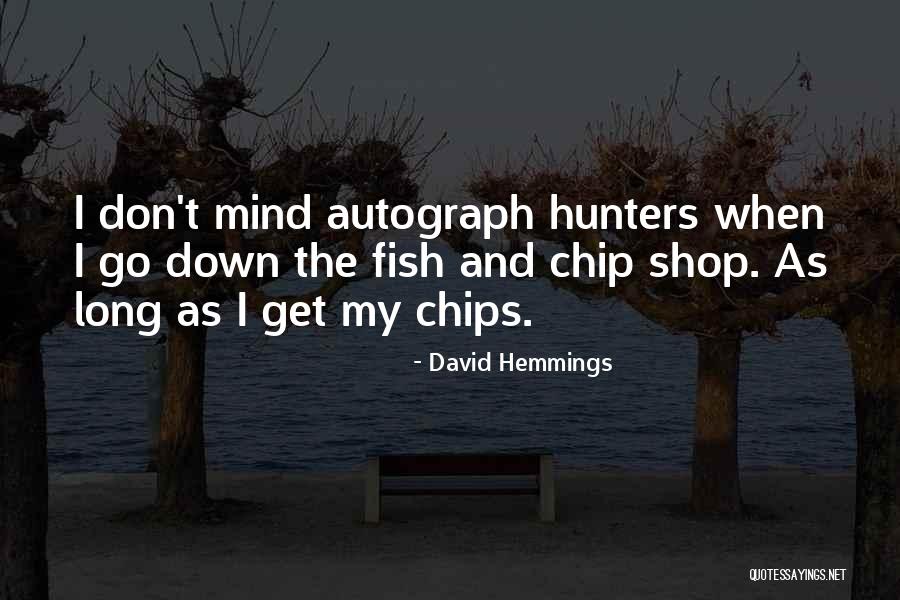 Chip Shop Quotes By David Hemmings Chip Shop Quotes By David Hemmings