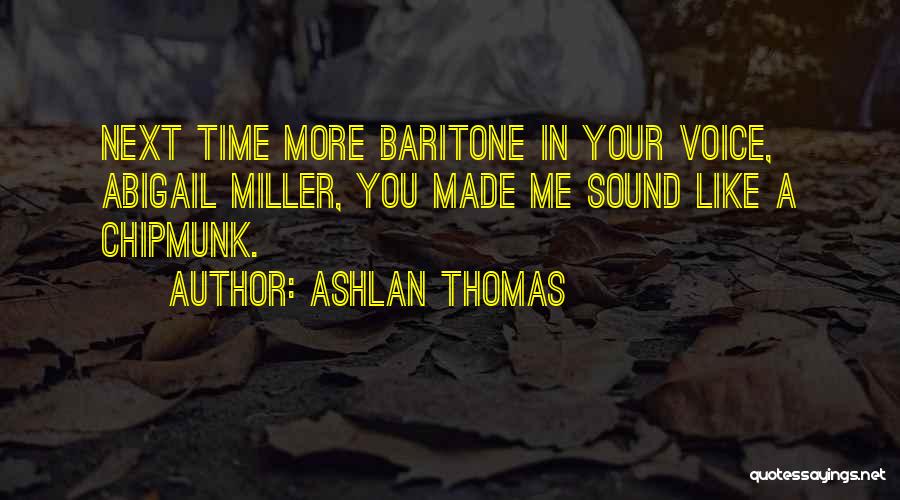 Chipmunk Quotes By Ashlan Thomas