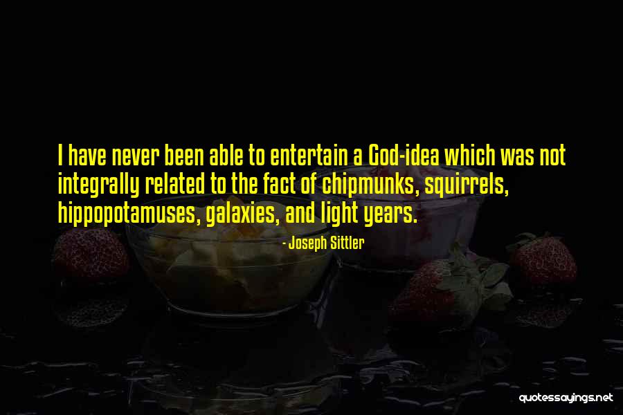 Chipmunks And Squirrels Quotes By Joseph Sittler Chipmunks And Squirrels Quotes By Joseph Sittler