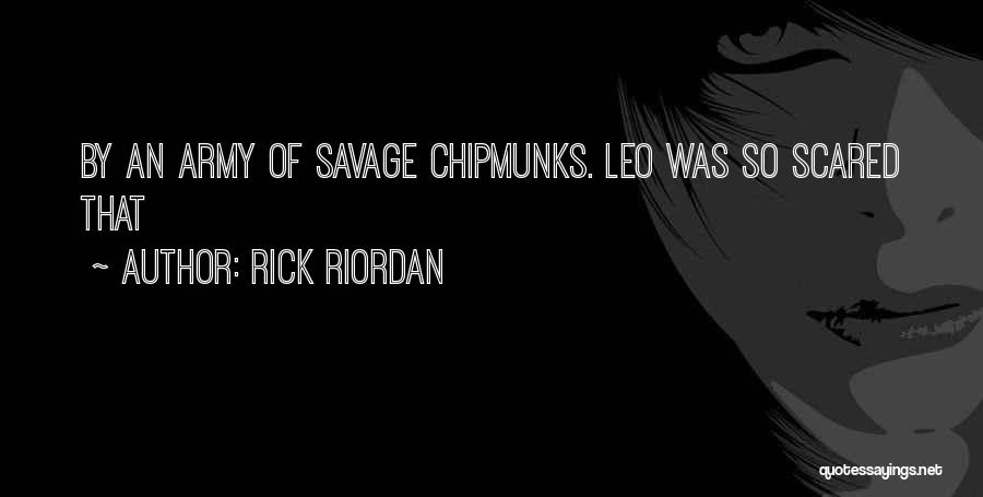 Chipmunks Quotes By Rick Riordan