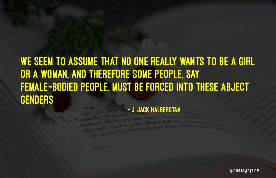 Chiporro Sauces Quotes By J. Jack Halberstam Chiporro Sauces Quotes By J. Jack Halberstam