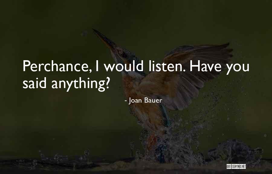 Chiporro Sauces Quotes By Joan Bauer Chiporro Sauces Quotes By Joan Bauer