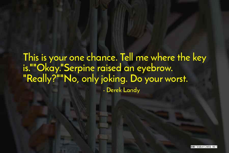 Chipped Beef Quotes By Derek Landy Chipped Beef Quotes By Derek Landy