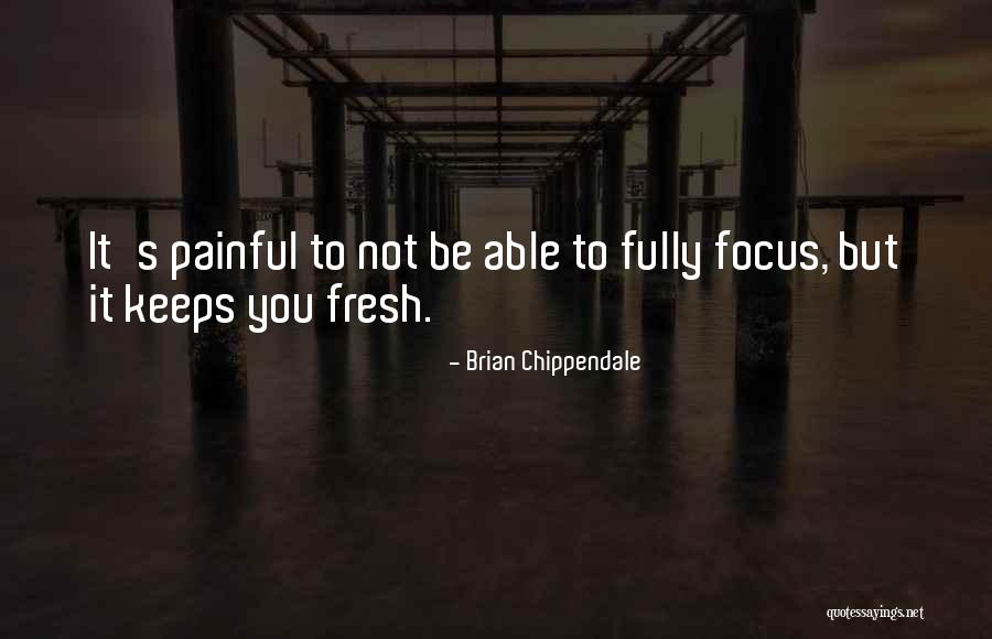 Chippendale Quotes By Brian Chippendale Chippendale Quotes By Brian Chippendale