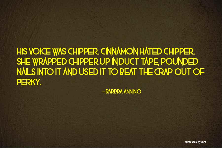 Chipper Quotes By Barbra Annino Chipper Quotes By Barbra Annino
