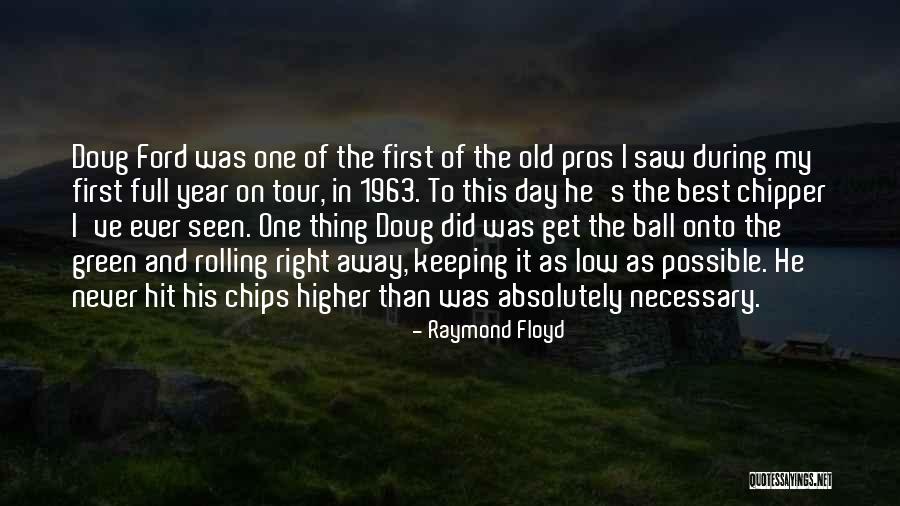 Chipper Quotes By Raymond Floyd Chipper Quotes By Raymond Floyd