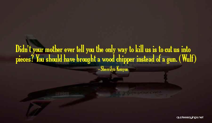 Chipper Quotes By Sherrilyn Kenyon Chipper Quotes By Sherrilyn Kenyon