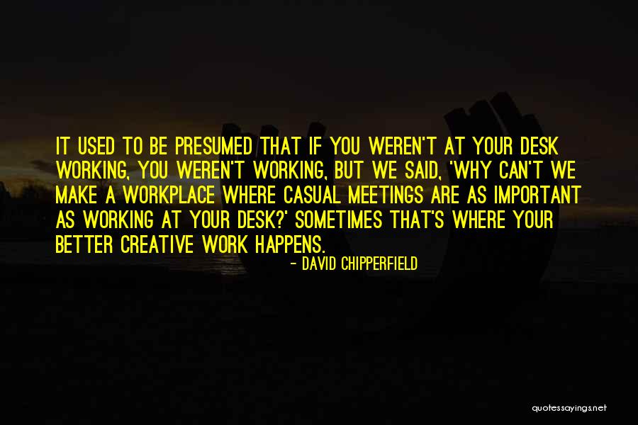 Chipperfield Quotes By David Chipperfield Chipperfield Quotes By David Chipperfield