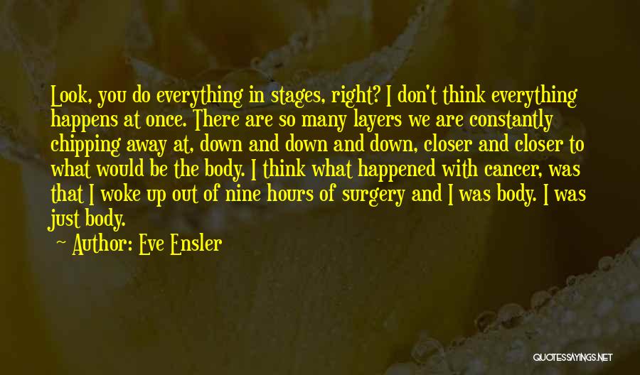 Chipping Away Quotes By Eve Ensler