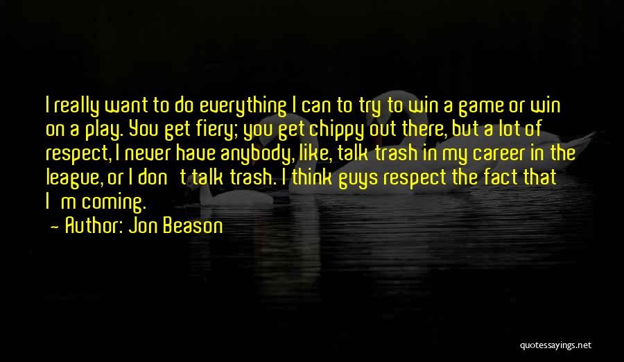 Chippy Quotes By Jon Beason