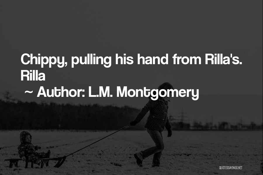 Chippy Quotes By L.M. Montgomery