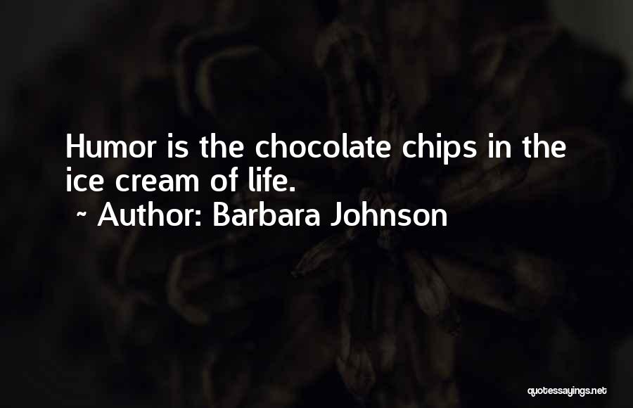 Chips Quotes By Barbara Johnson