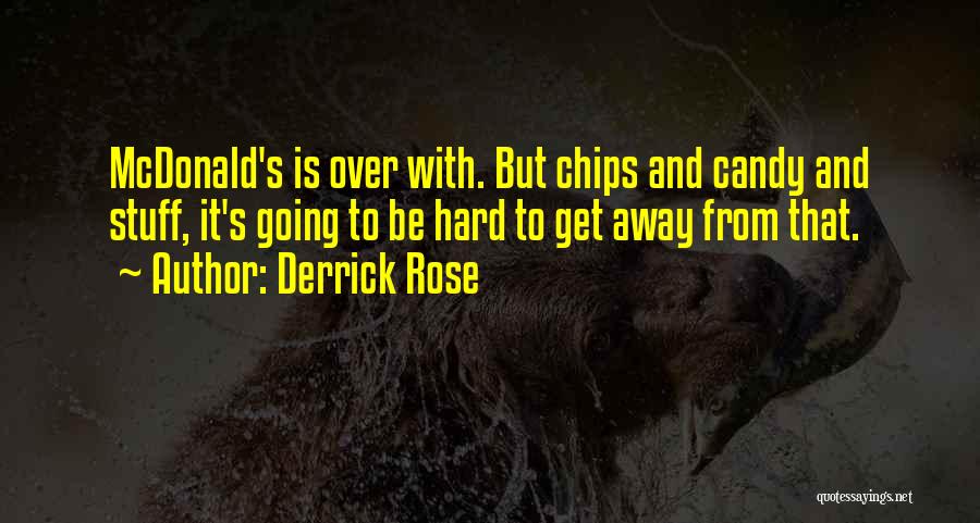 Chips Quotes By Derrick Rose