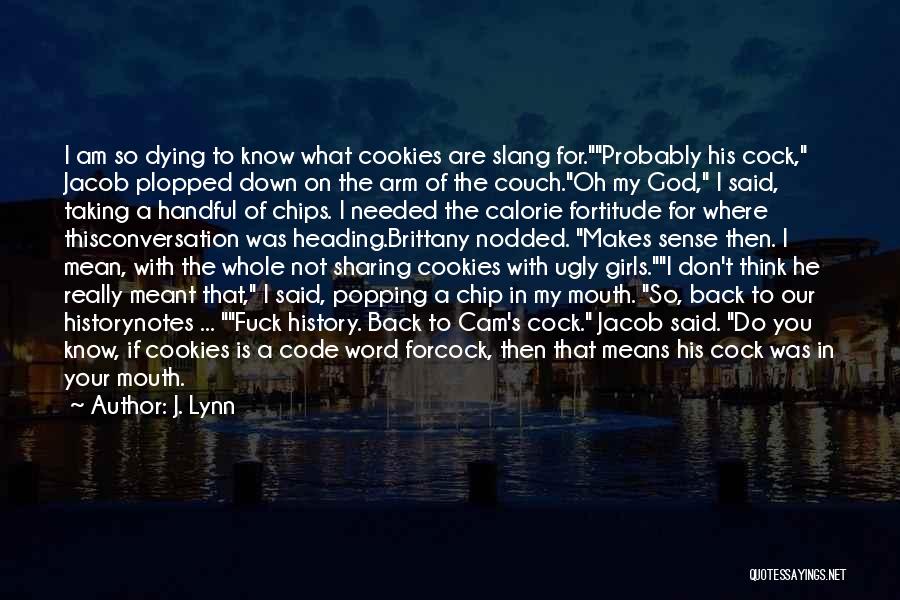 Chips Quotes By J. Lynn