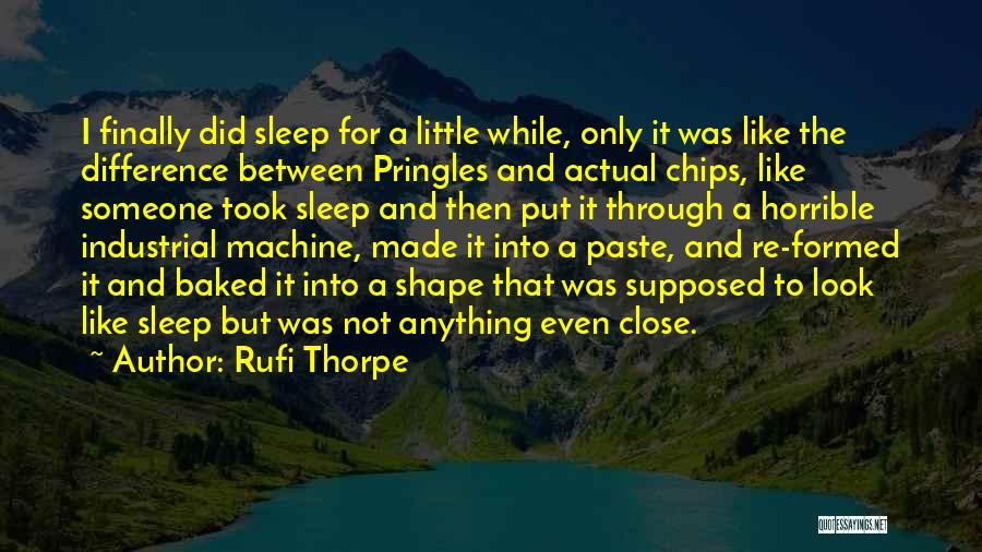 Chips Quotes By Rufi Thorpe