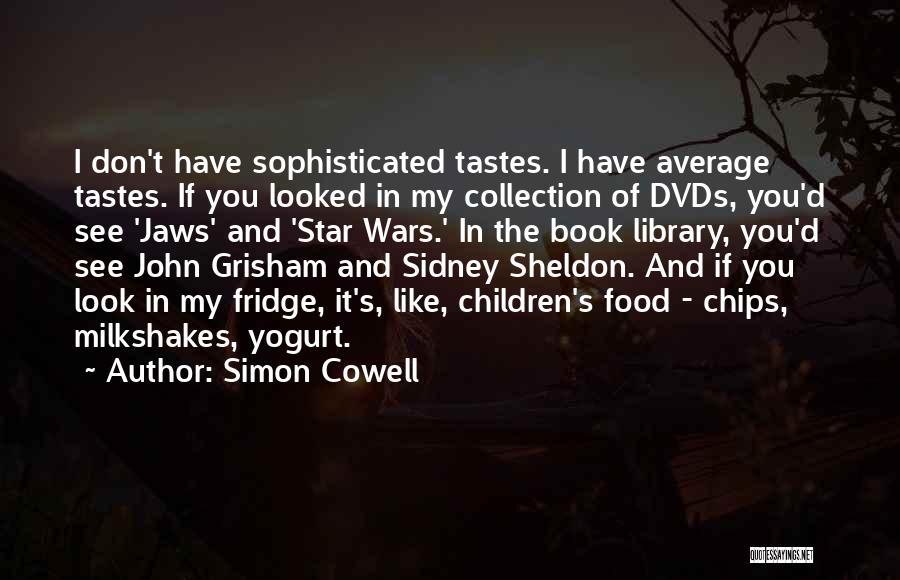 Chips Quotes By Simon Cowell