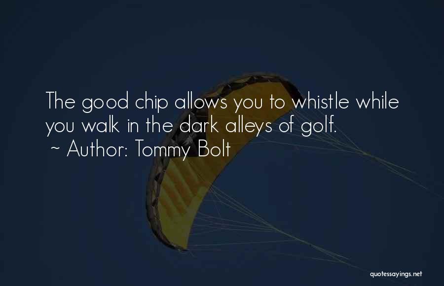Chips Quotes By Tommy Bolt