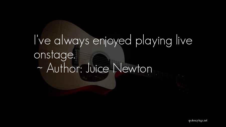 Chiquillo Enfadoso Quotes By Juice Newton