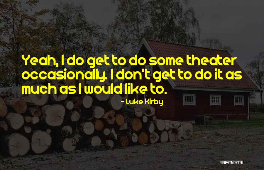 Chiquito De La Quotes By Luke Kirby Chiquito De La Quotes By Luke Kirby