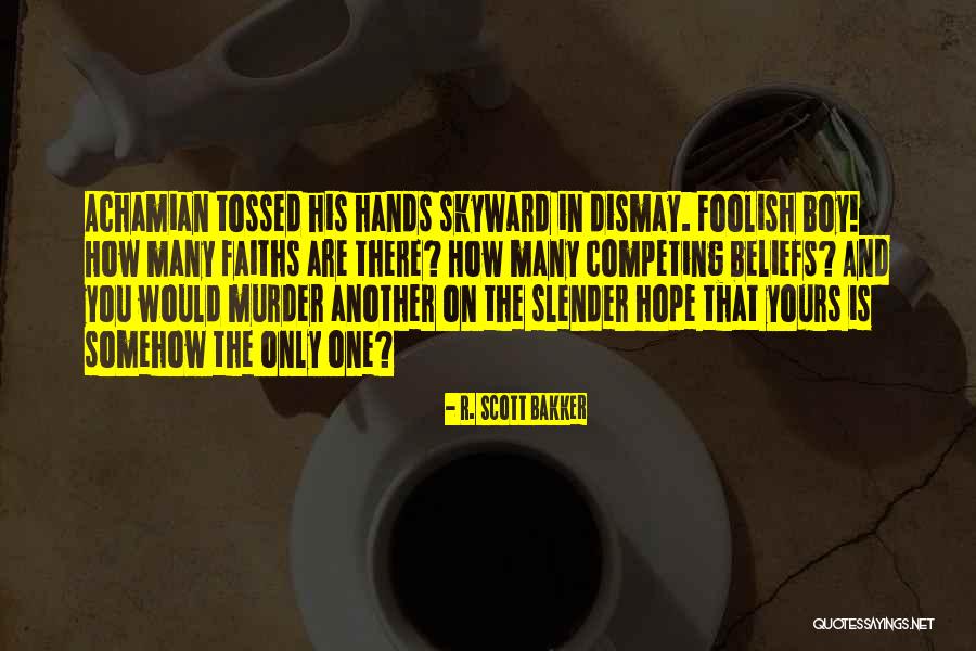 Chiraz Latiri Quotes By R. Scott Bakker Chiraz Latiri Quotes By R. Scott Bakker