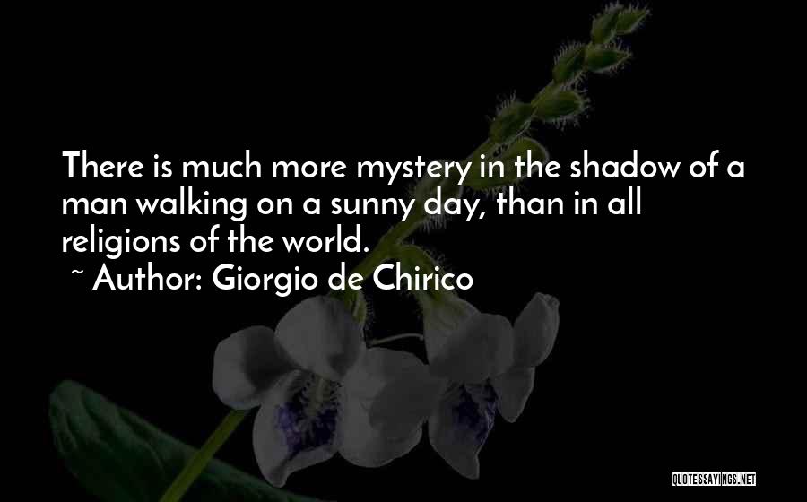 Chirico Quotes By Giorgio De Chirico