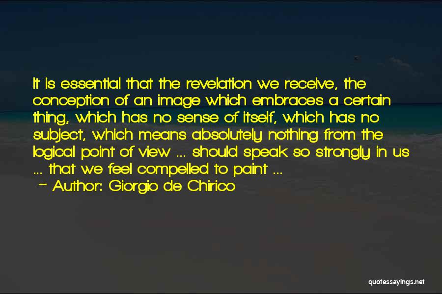 Chirico Quotes By Giorgio De Chirico