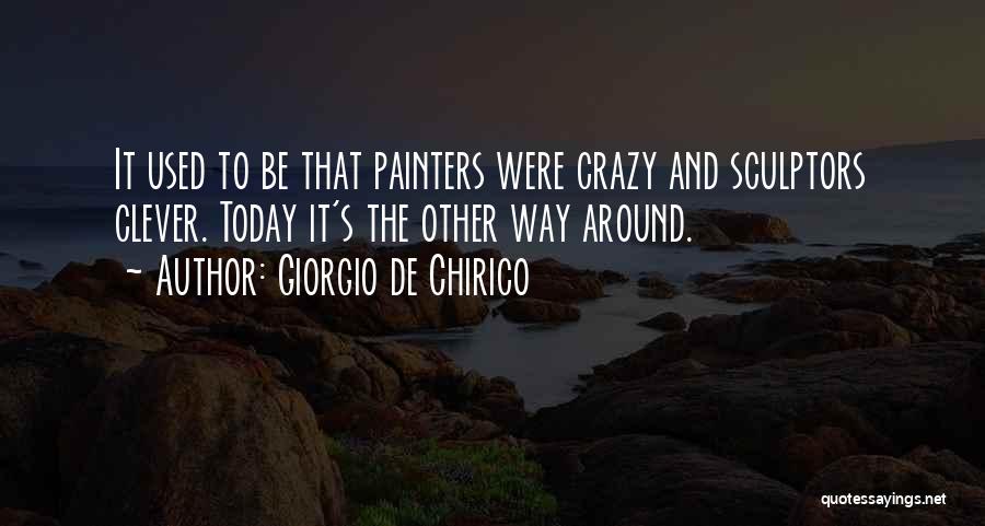 Chirico Quotes By Giorgio De Chirico