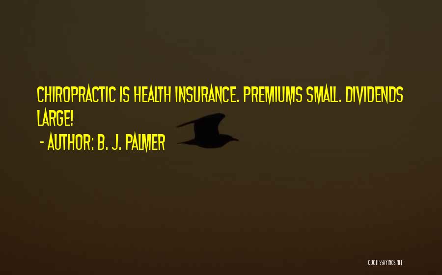 Chiropractic Quotes By B. J. Palmer