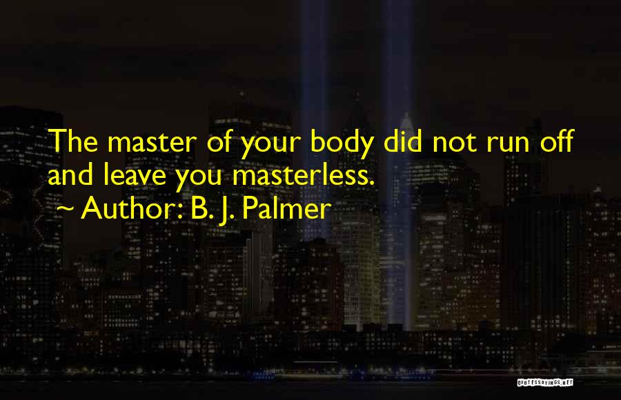 Chiropractic Quotes By B. J. Palmer