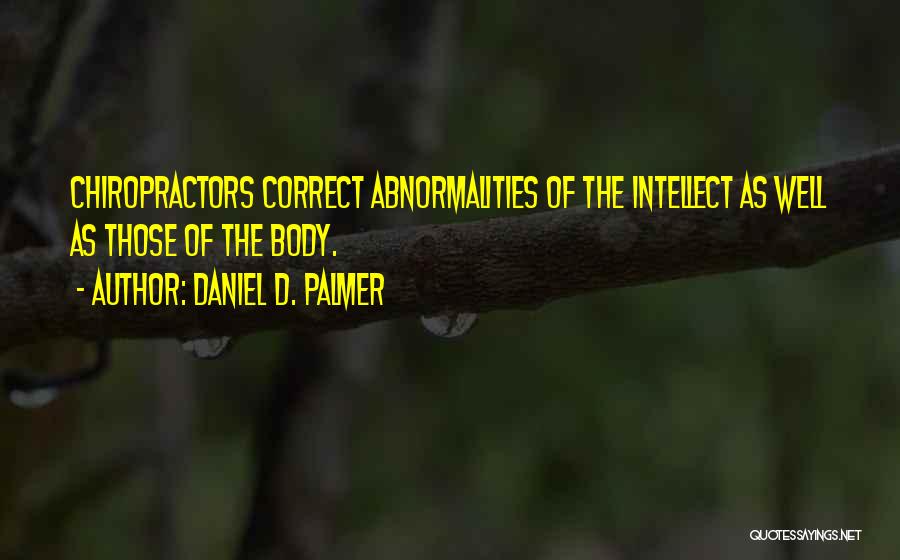 Chiropractic Quotes By Daniel D. Palmer