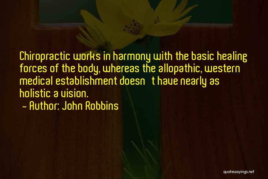 Chiropractic Quotes By John Robbins