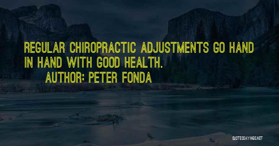 Chiropractic Quotes By Peter Fonda