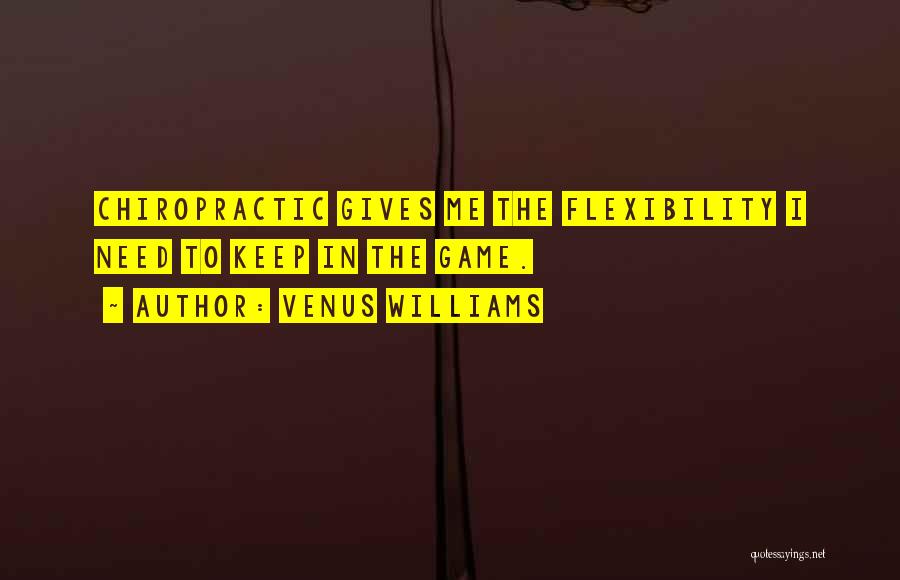 Chiropractic Quotes By Venus Williams