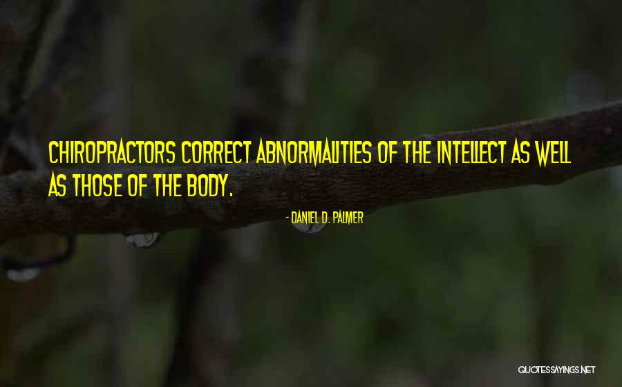 Chiropractors Quotes By Daniel D. Palmer Chiropractors Quotes By Daniel D. Palmer