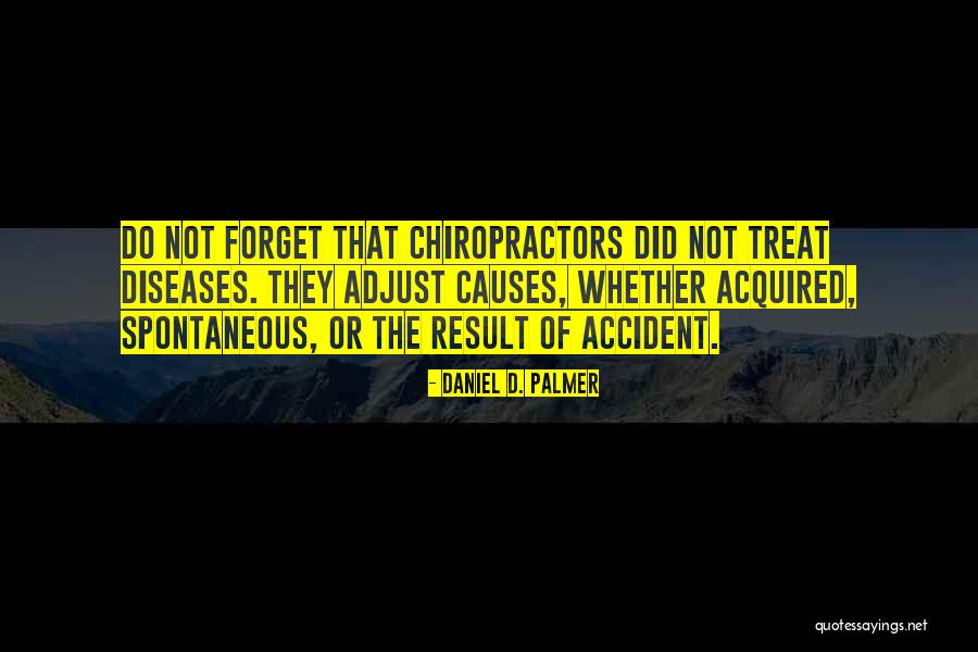 Chiropractors Quotes By Daniel D. Palmer Chiropractors Quotes By Daniel D. Palmer