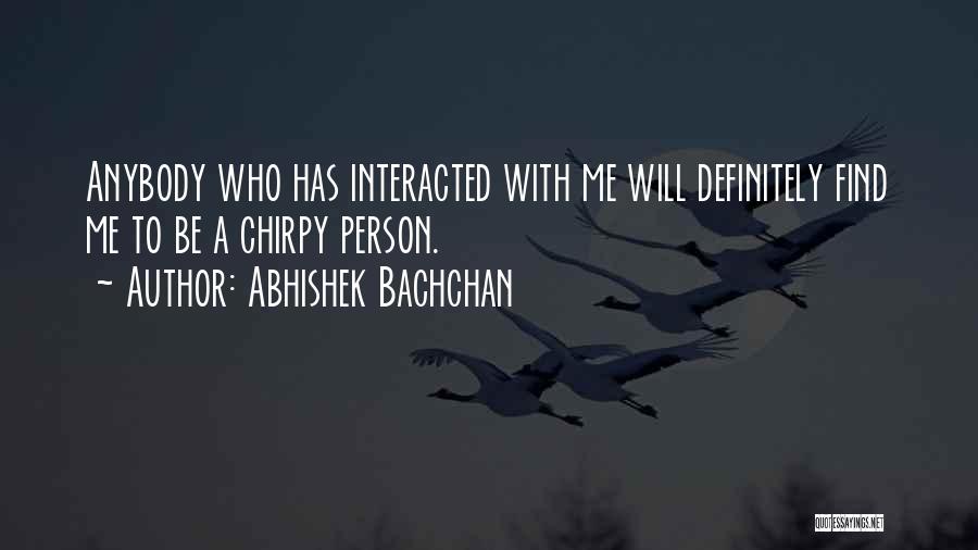 Chirpy Quotes By Abhishek Bachchan