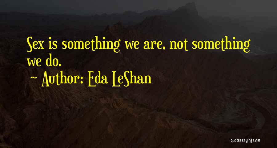 Chirurgicalement Quotes By Eda LeShan