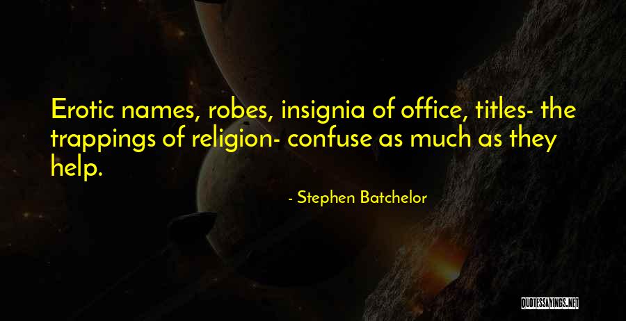 Chirurgie Dentaire Quotes By Stephen Batchelor
