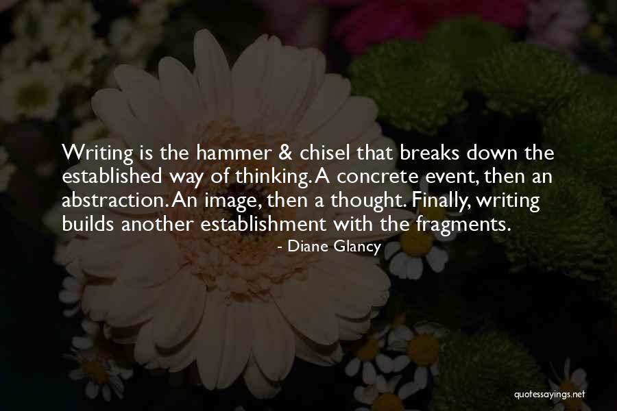 Chisel Out Quotes By Diane Glancy Chisel Out Quotes By Diane Glancy