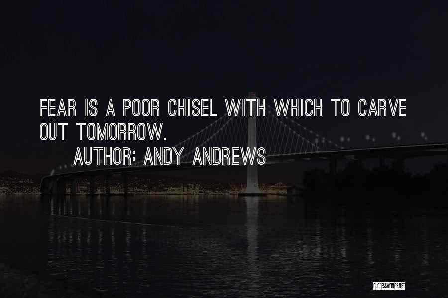 Chisel Quotes By Andy Andrews