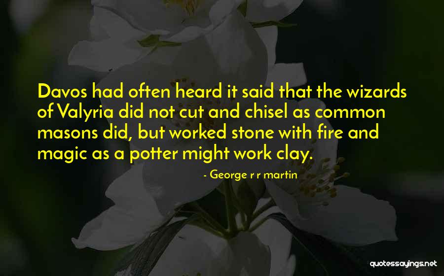 Chisel Quotes By George R R Martin Chisel Quotes By George R R Martin