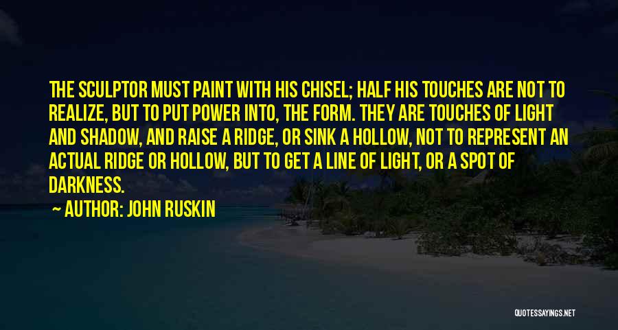 Chisel Quotes By John Ruskin
