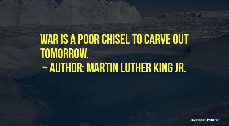 Chisel Quotes By Martin Luther King Jr.