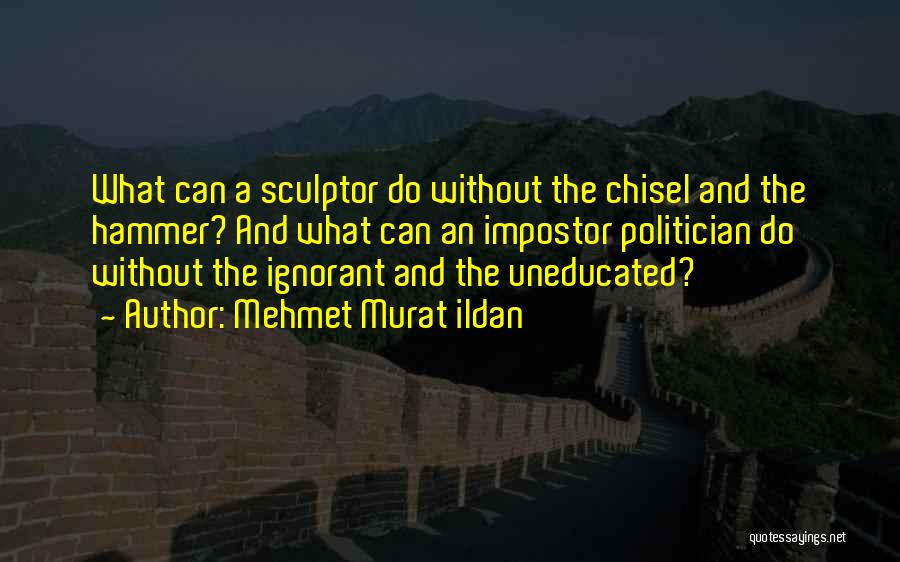 Chisel Quotes By Mehmet Murat Ildan